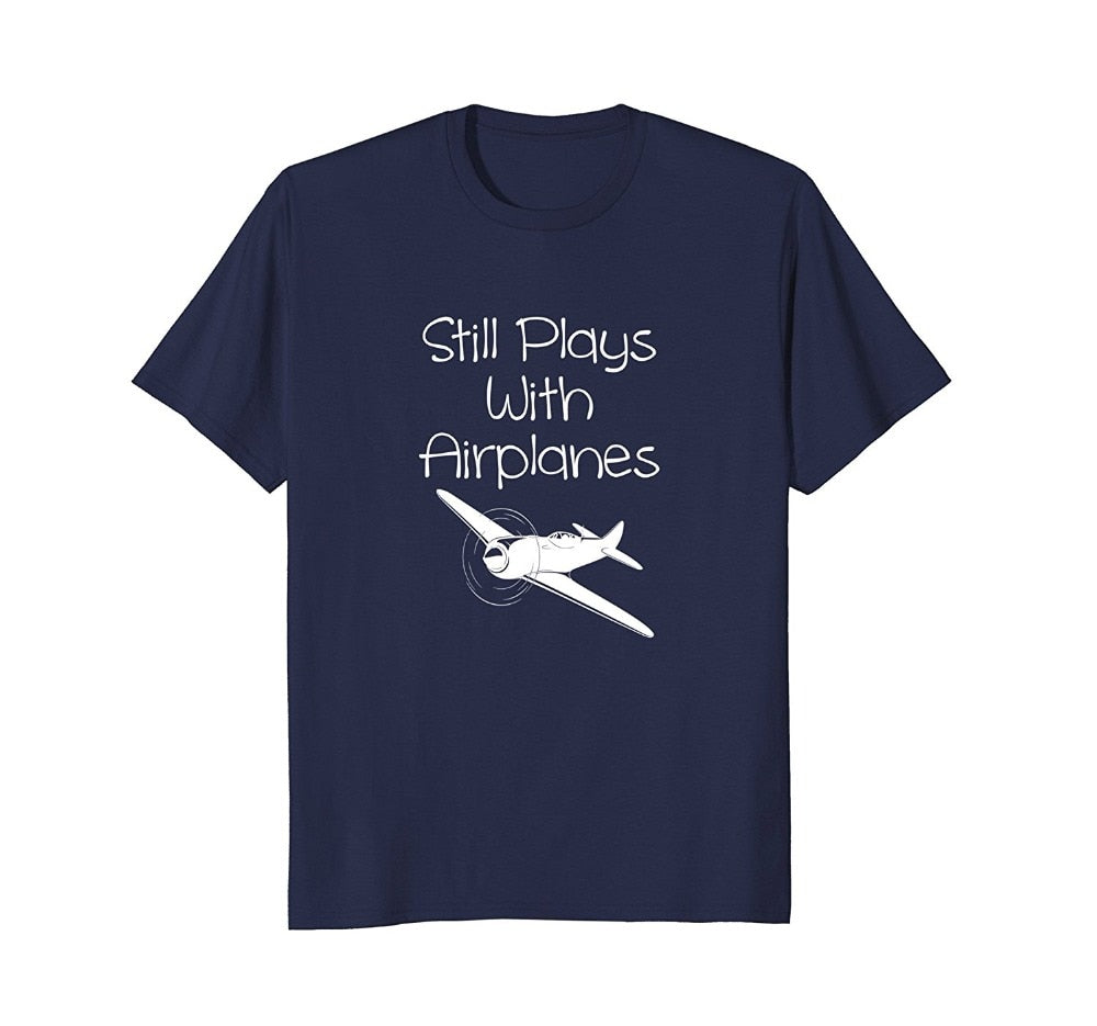 Still Plays With Airplanes Aviator Pilot T-shirt